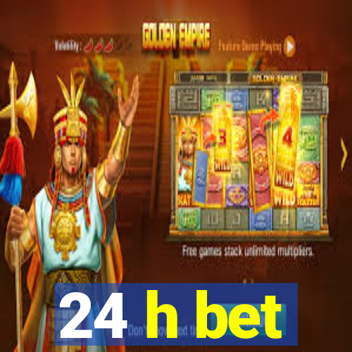 24 h bet